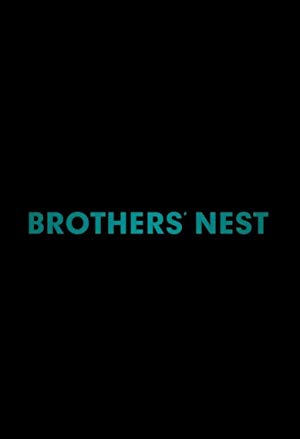 Brothers' Nest (2018)