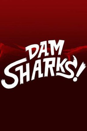 Dam Sharks (2016)