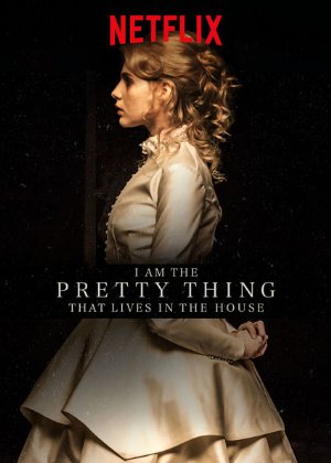 I Am the Pretty Thing That Lives in the House  (2016)