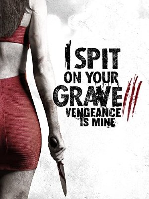 I Spit on Your Grave: Vengeance is Mine  (2015)