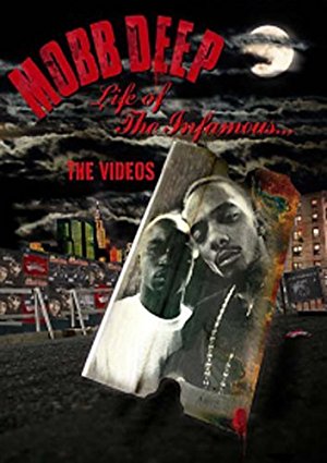 Mobb Deep: Life of the Infamous... The Videos