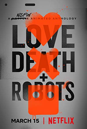 Love, Death & Robots (2019–)